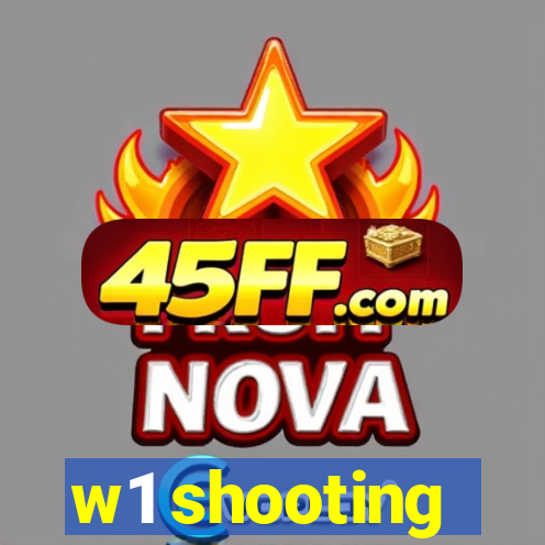 w1 shooting